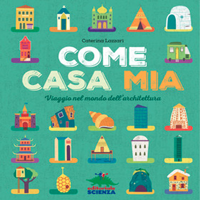 Copertina del libro Come a Casa Mia - Viaggio nel mondo dell'architettura